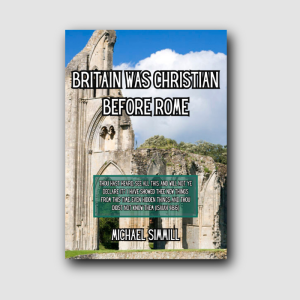 Britain Was Christian Before Rome?