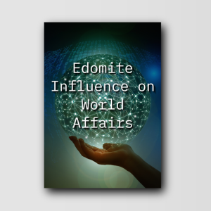 Edomite Influence on World Affairs