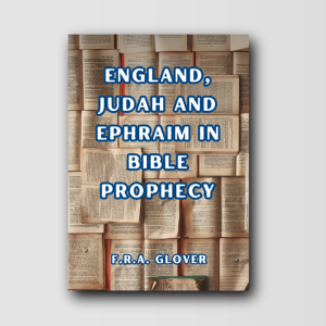 England, Judah and Ephraim in Bible Prophecy