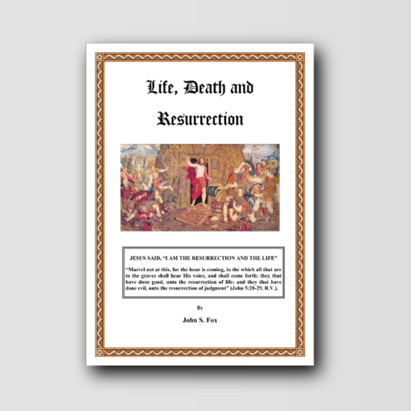 Life, Death and Resurrection