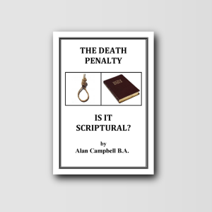 The Death Penalty: Is It Scriptural?