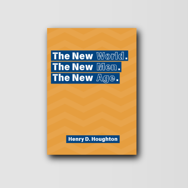 The New World, The New Men, The New Age
