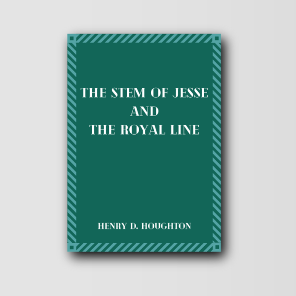The Stem of Jesse and The Royal Line