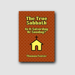 The True Sabbath: Is it Saturday or Sunday?