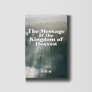 The Message of the Kingdom of Heaven